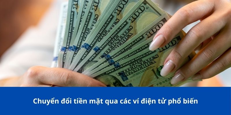 Hướng Dẫn Nạp Tiền KG88 Chi Tiết – Nhanh Chóng & An Toàn 3 Chuyển đổi tiền mặt qua các ví điện tử phổ biến